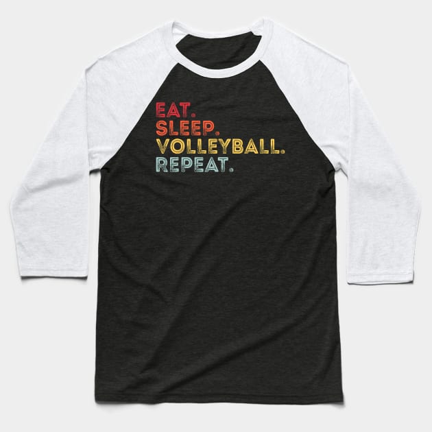 Eat Sleep Volleyball Repeat Retro Volleyball For Women Men Baseball T-Shirt by jadolomadolo